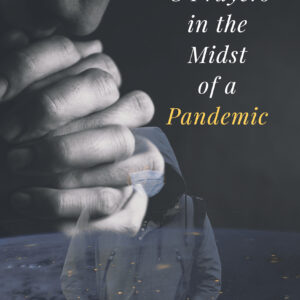 8 Prayers in the Midst of a Pandemic